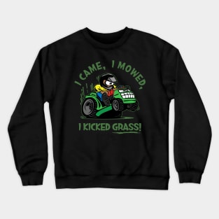 “Funny I Came, I Mowed, I Kicked Grass! Cartoon Lawnmower Crewneck Sweatshirt